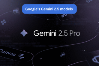 Google’s Gemini 2.5 models