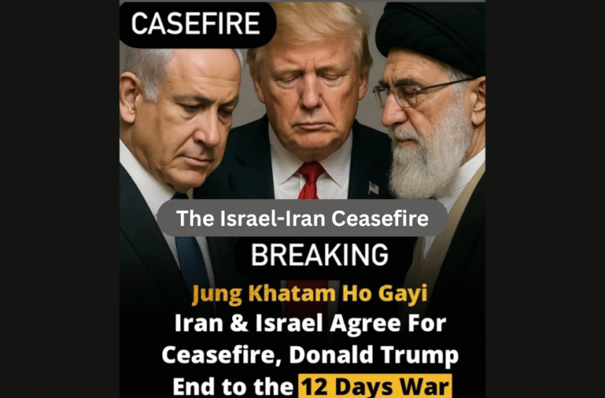 The Israel-Iran Ceasefire