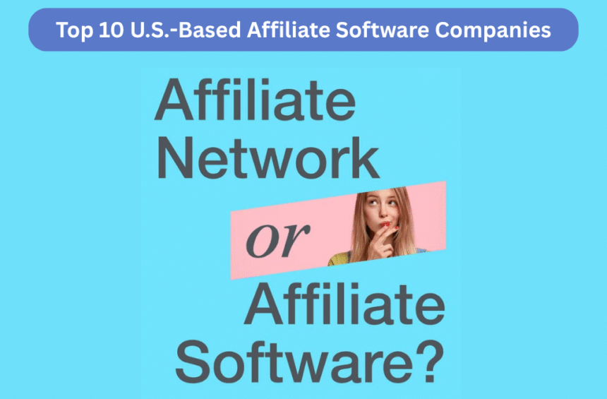 Top 10 U.S.-Based Affiliate Software Companies
