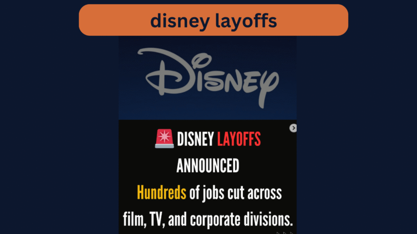 Disney’s Latest Layoffs Signal Deeper Strategic Realignment in Entertainment