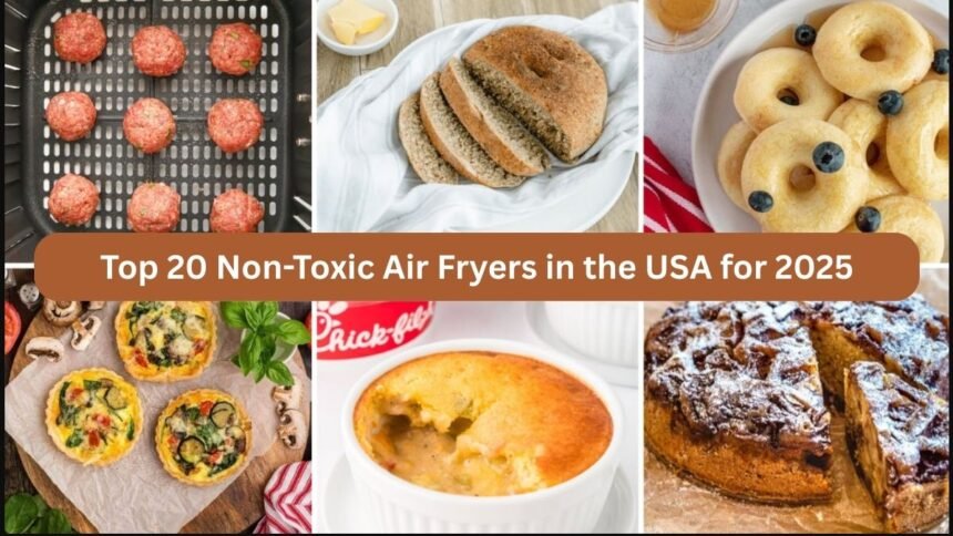 Top 20 Non-Toxic Air Fryers in the USA for 2025